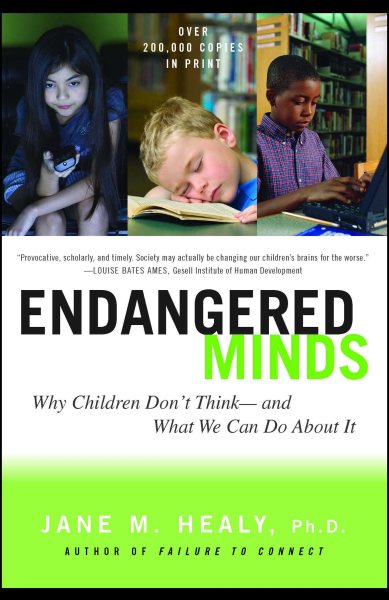 Endangered Minds: Why Children Don't Think And What We Can Do About It cover