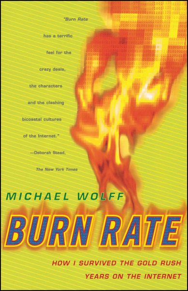 Burn Rate: How I Survived the Gold Rush Years on the Internet cover
