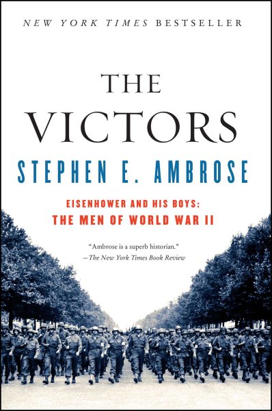 The VICTORS : Eisenhower and His Boys: The Men of World War II cover