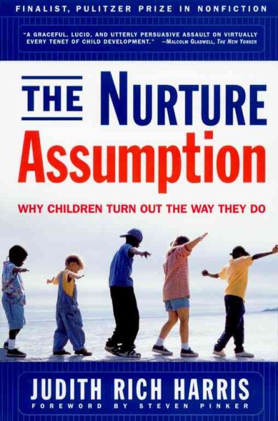 The NURTURE ASSUMPTION: Why Children Turn Out the Way They Do cover