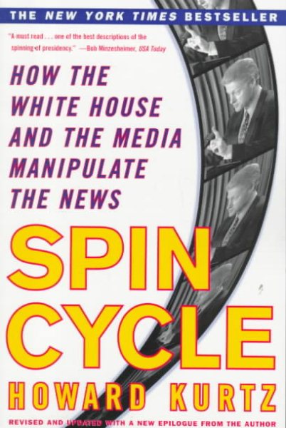 Spin Cycle: How the White House and the Media Manipulate the News (Revised and Updated) cover