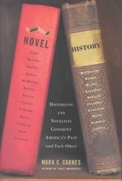 Novel History: Historians and Novelists Confront America's Past (and Each Other) cover