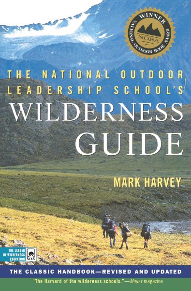The National Outdoor Leadership School's Wilderness Guide: The Classic Handbook, Revised and Updated cover
