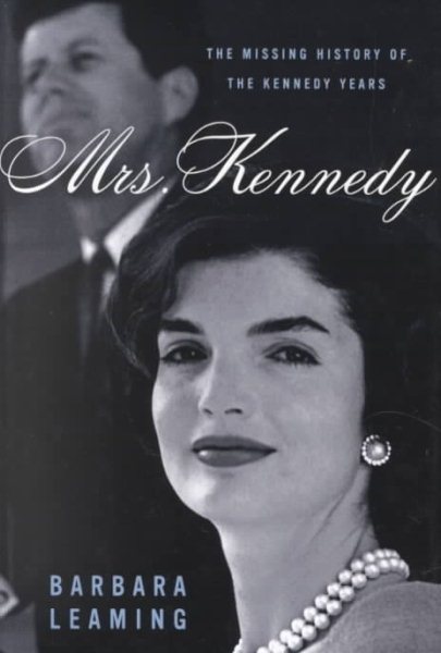 Mrs. Kennedy: The Missing History of the Kennedy Years cover