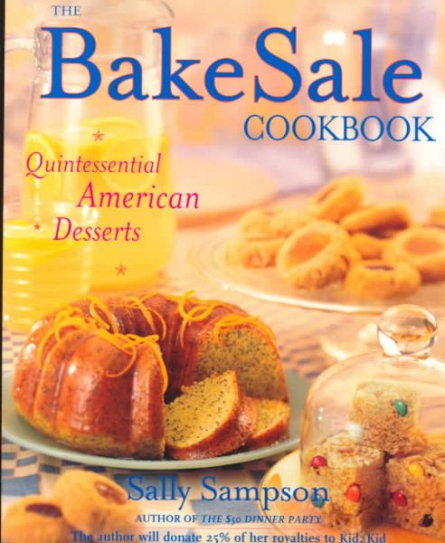 The Bake Sale Cookbook: Quintessential American Desserts cover