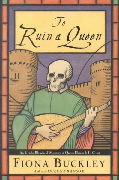 To Ruin A Queen : An Ursula Blanchard Mystery at Queen Elizabeth I's Court cover