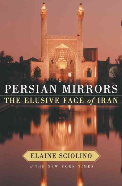 Persian Mirrors: The Elusive Face of Iran cover
