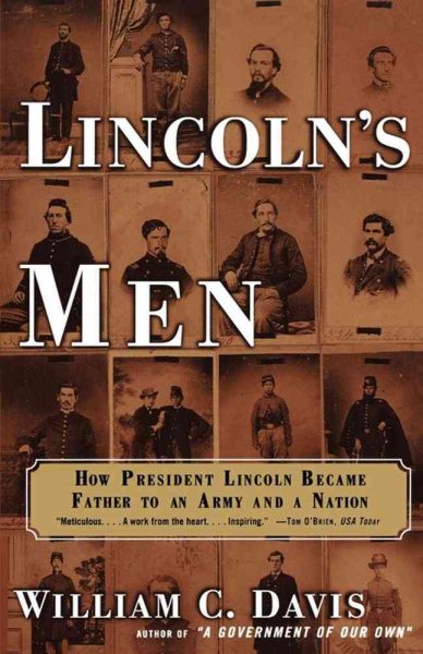 LINCOLN'S MEN: How President Lincoln Became Father to an Army and a Nation cover