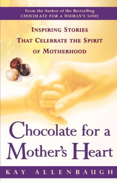 Chocolate for a Mother's Heart : Inspiring Stories That Celebrate the Spirit of Motherhood cover