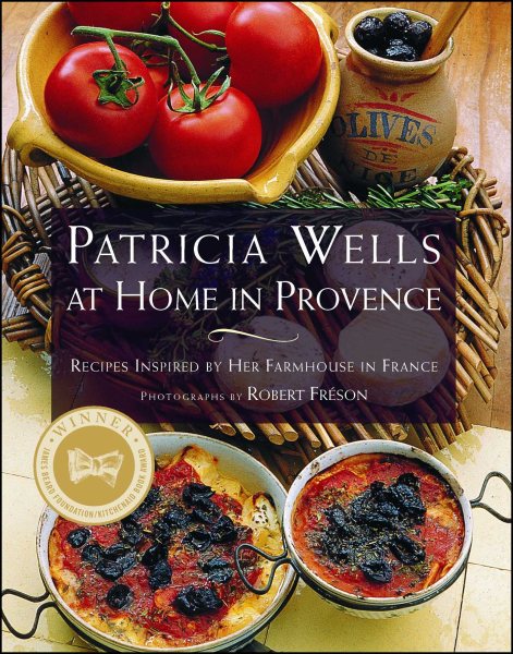 PATRICIA WELLS AT HOME IN PROVENCE: Recipes Inspired By Her Farmhouse In France cover