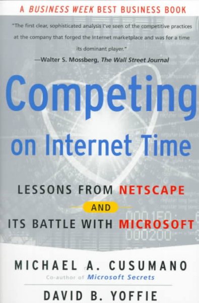 Competing On Internet Time: Lessons From Netscape And Its Battle With Microsoft cover