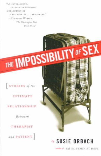 The Impossibility of Sex: Stories of the Intimate Relationship between Therapist and Patient cover