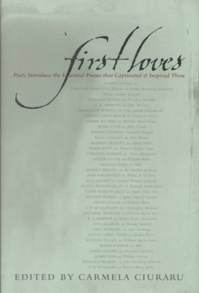 First Loves: Poets Introduce the Essential Poems That Captivated and Inspired Them cover