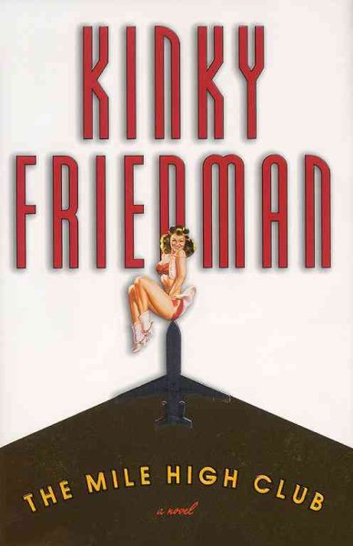 The Mile High Club (Kinky Friedman Novels) cover