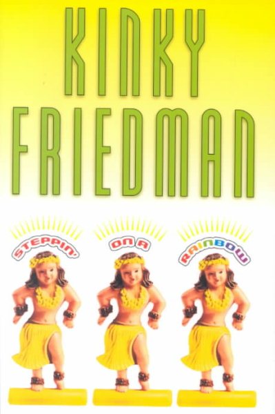 Steppin' on a Rainbow (Kinky Friedman Novels) cover