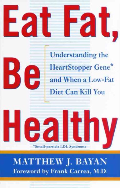 Eat Fat, Be Healthy: Understanding the HeartStopper Gene and When a Low-Fat Diet Can Kill You cover