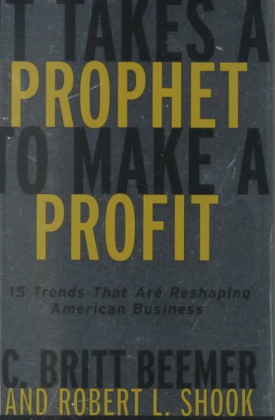 It Takes A Prophet To Make A Profit: 15 Trends That Are Reshaping American Business cover