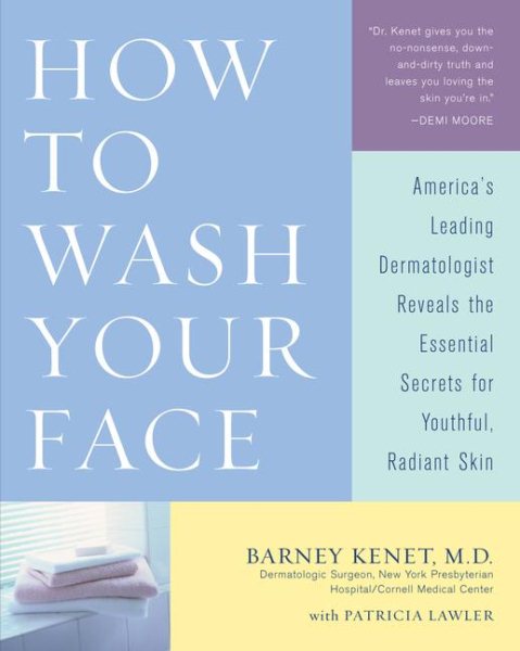 How to Wash Your Face: America's Leading Dermatologist Reveals the Essential Secrets for Youthful, Radiant Skin cover