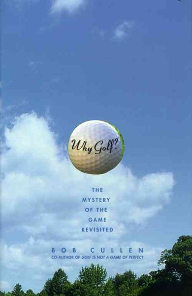 Why Golf?: The Mystery of the Game Revisited cover