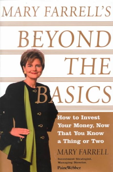 Mary Farrell's Beyond the Basics: How to Invest Your Money, Now That You Know a Thing or Two cover