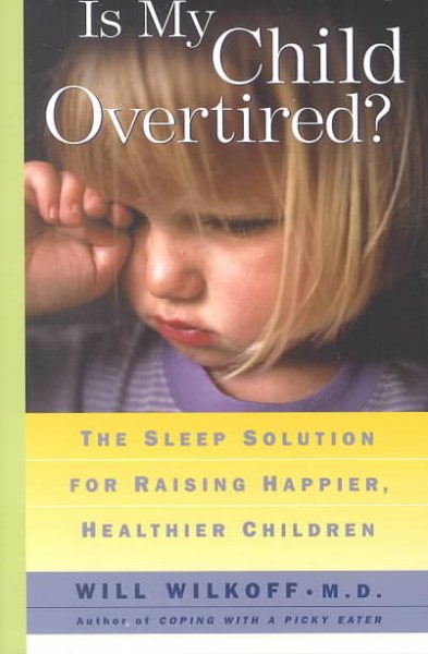 Is My Child Overtired?: The Sleep Solution for Raising Happier, Healthier Children cover