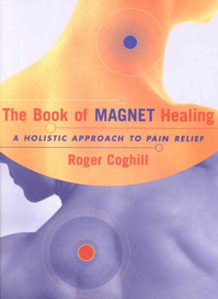 The Book of Magnet Healing: A Holistic Approach to Pain relief cover