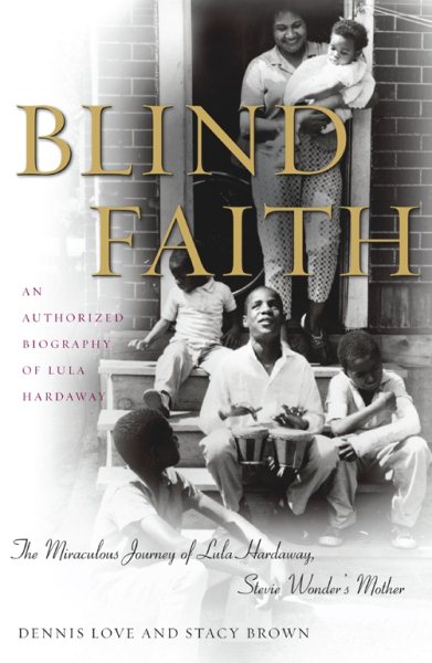 Blind Faith: The Miraculous Journey of Lula Hardaway, Stevie Wonder's Mother cover