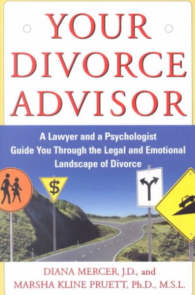 Your Divorce Advisor : A Lawyer and a Psychologist GuideYou Through the Legal and Emotional Landscape of Divorce cover