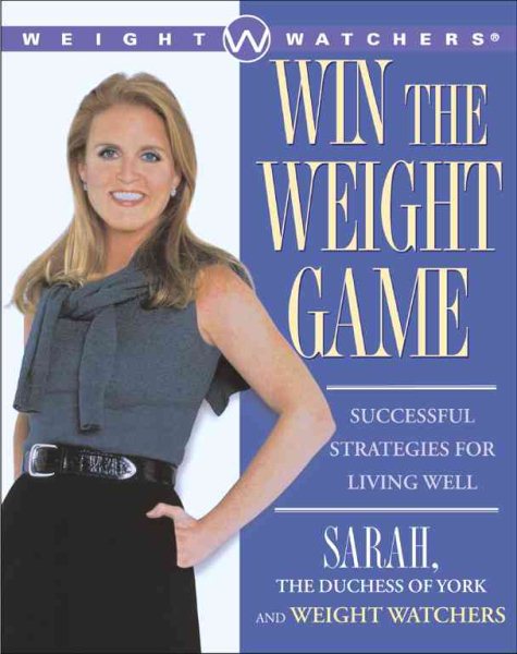Win The Weight Game: Successful Strategies For Living Well cover