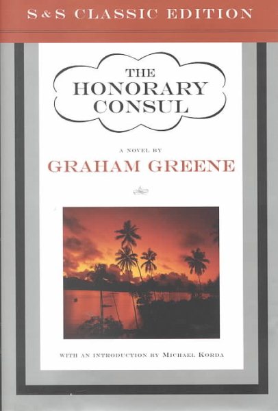 The Honorary Consul: A Novel (Simon & Schuster Classics) cover