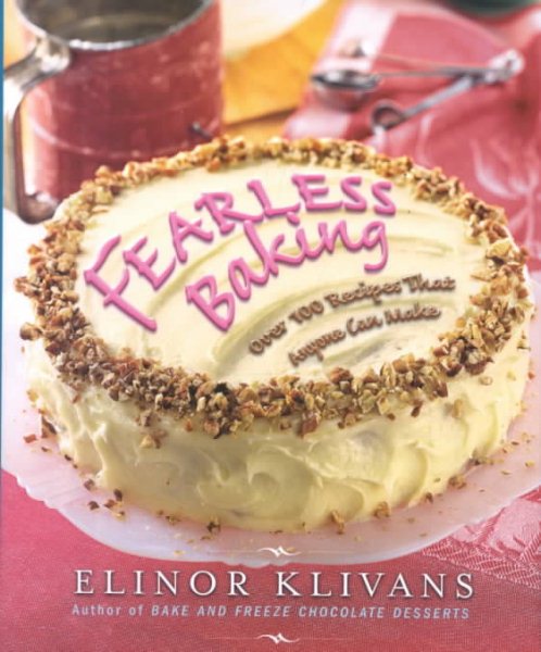 Fearless Baking: Over 100 Recipes That Anyone Can Make cover