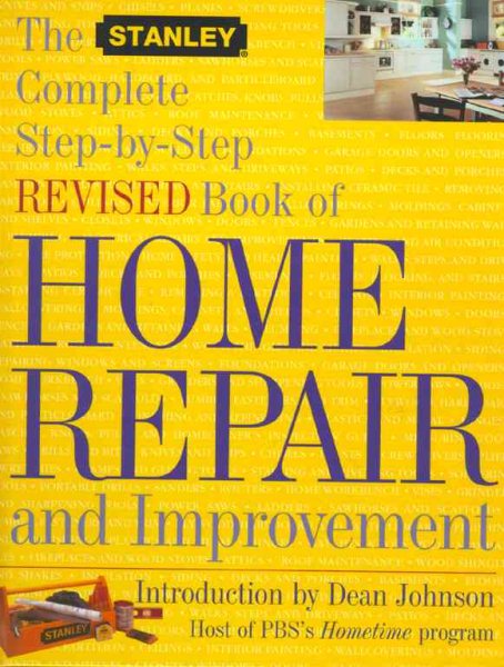 The Stanley Complete Step-by-Step Revised Book of Home Repair and Improvement cover