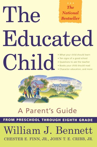 The Educated Child: A Parents Guide From Preschool Through Eighth Grade cover