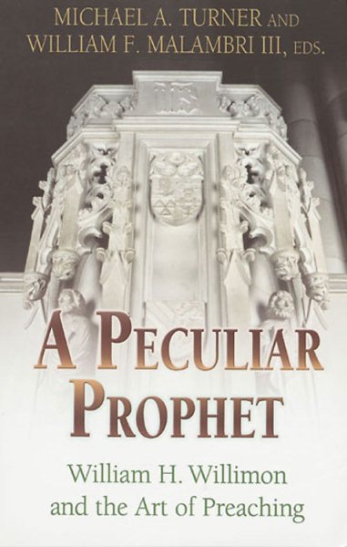 A Peculiar Prophet: William H. Willimon And The Craft Of Preaching cover