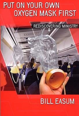 Put on Your Own Oxygen Mask First: Rediscovering Ministry cover