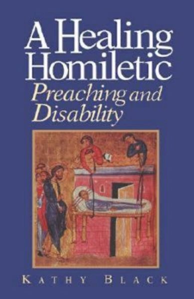 A Healing Homiletic: Preaching and Disability cover