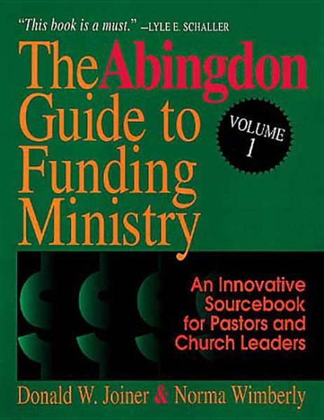 The Abingdon Guide to Funding Ministry Volume 1: An Innovative Sourcebook for Pastors and Church Leaders (Volume 1) cover