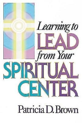 Learning to Lead from Your Spiritual Center cover