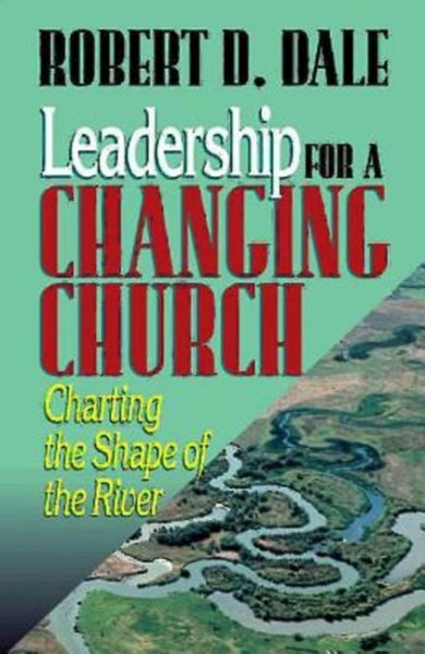 Leadership for a Changing Church: Charting the Shape of the River cover