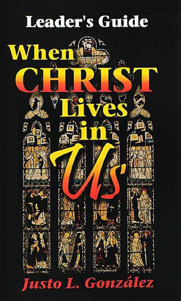 When Christ Lives in Us Leader's Guide