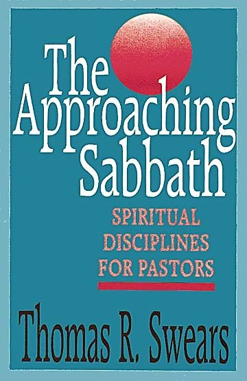 The Approaching Sabbath: Spiritual Disciplines for Pastors cover