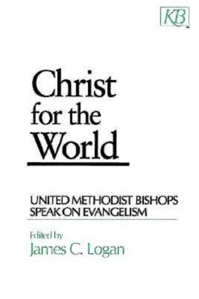 Christ for the World: United Methodist Bishops Speak On Evangelism cover