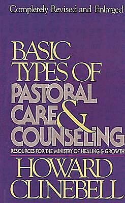 Basic Types of Pastoral Care & Counseling Revised: Resources for the Ministry of Healing & Growth cover