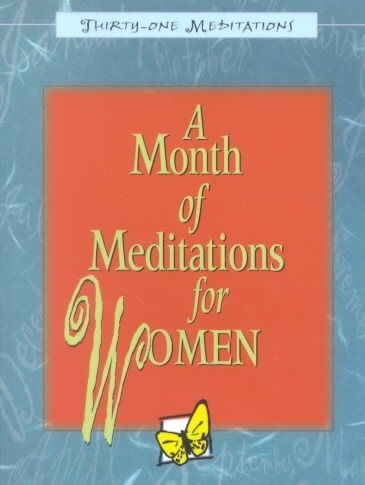 Month of Meditations for Women: Thirty One Meditations