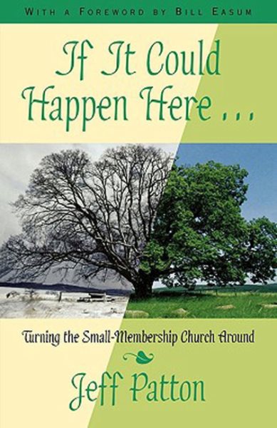 If It Could Happen Here: Turning the Small-Membership Church Around cover