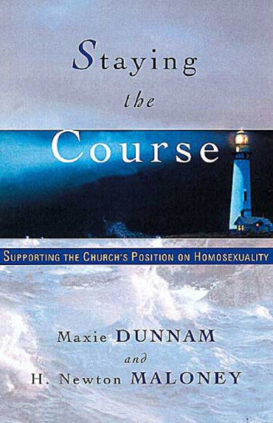 Staying the Course: Supporting the Church's Position on Homosexuality