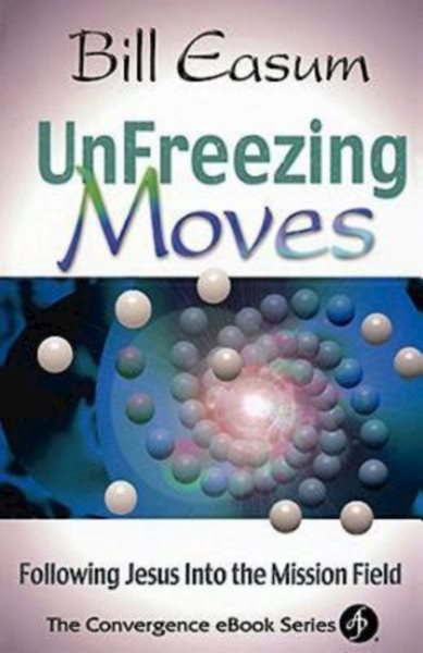 Unfreezing Moves: Following Jesus into the Mission Field cover