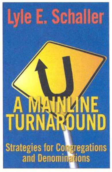 A Mainline Turnaround: Strategies for Congregations and Denominations cover