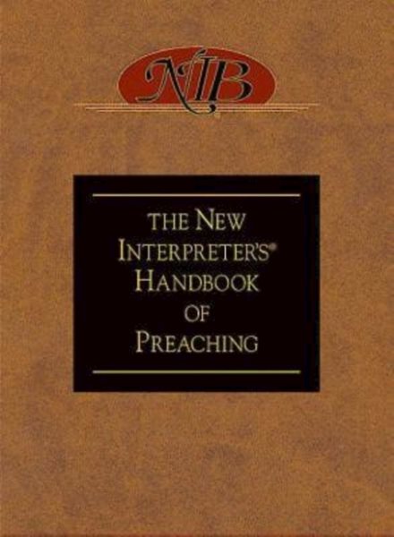 The New Interpreter's® Handbook of Preaching