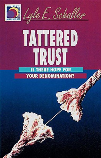 Tattered Trust: Is There Hope for Your Denomination? (Ministry for the Third Millennium Series) cover